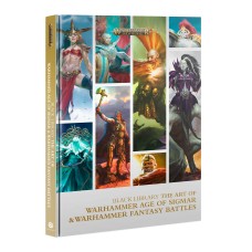 Warhammer Age of Sigmar: Black Library - The Art of Warhammer Age of Sigmar and Warhammer Fantasy Battles